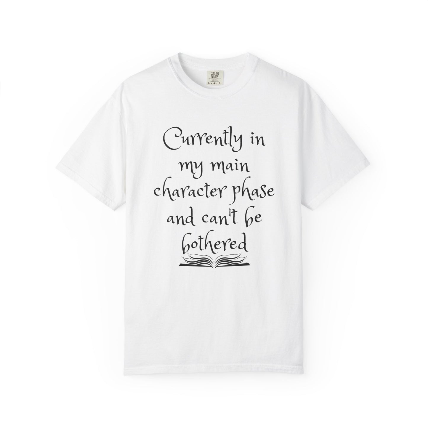 Currently in My Main Character Phase T-Shirt | Casual Wear, Relaxed Style