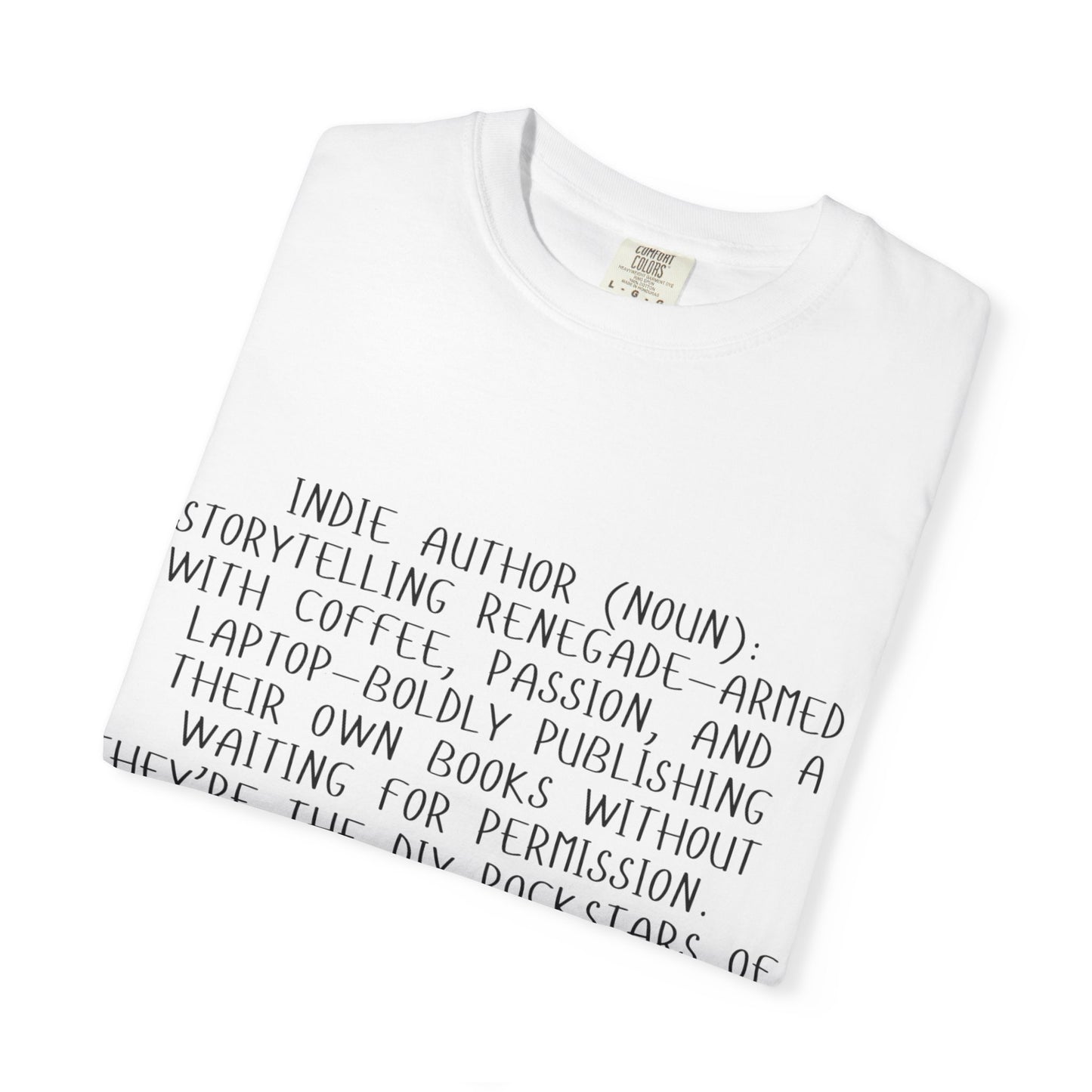 Indie Author T-Shirt | Literary Gift for Writers | Inspirational Quote Tee for Book Lovers | Perfect for Book Signings, Birthdays, Holidays
