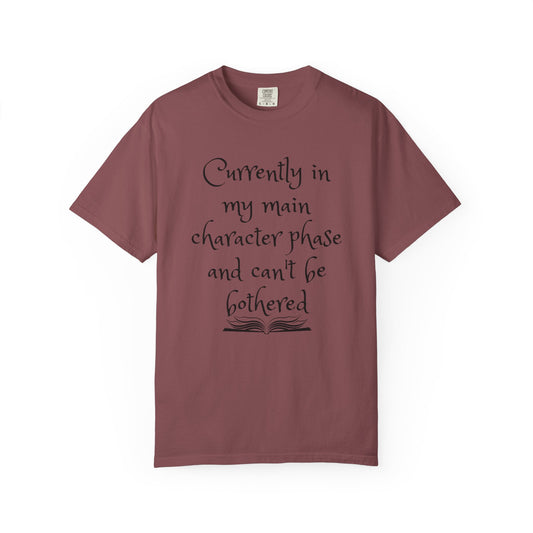 Currently in My Main Character Phase T-Shirt | Casual Wear, Relaxed Style