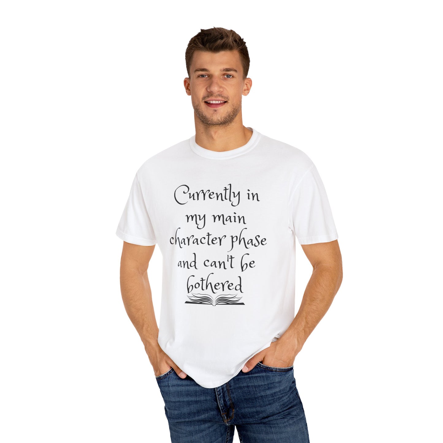 Currently in My Main Character Phase T-Shirt | Casual Wear, Relaxed Style