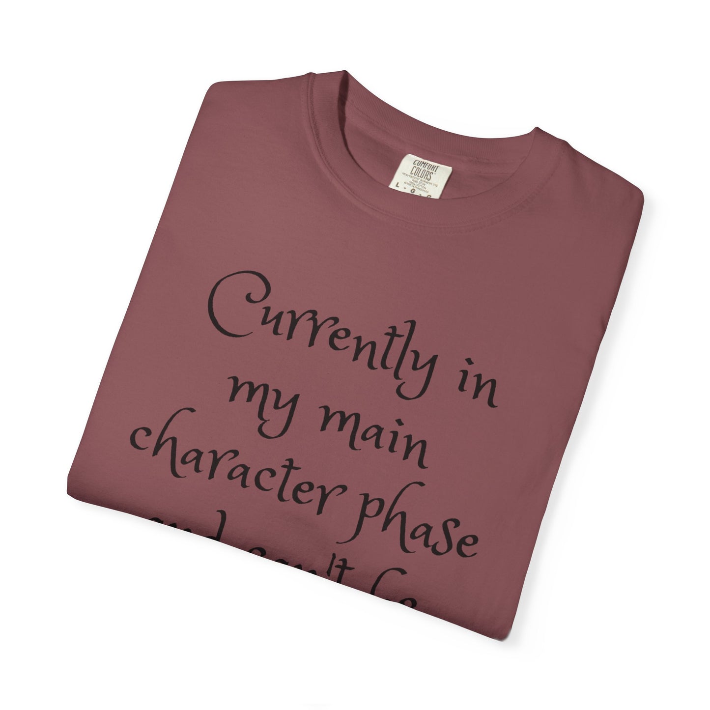 Currently in My Main Character Phase T-Shirt | Casual Wear, Relaxed Style