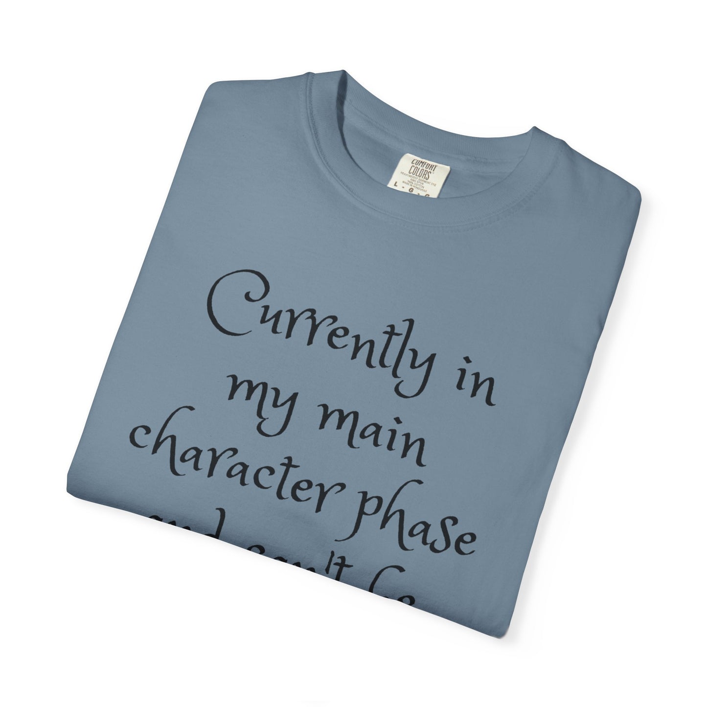 Currently in My Main Character Phase T-Shirt | Casual Wear, Relaxed Style